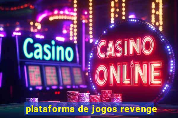 plataforma de jogos revenge